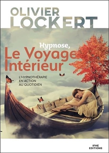 Couverture du livre Hypnose, Le Voyage Intérieur - L'hypnothérapie en action au quotidien de Olivier Lockert