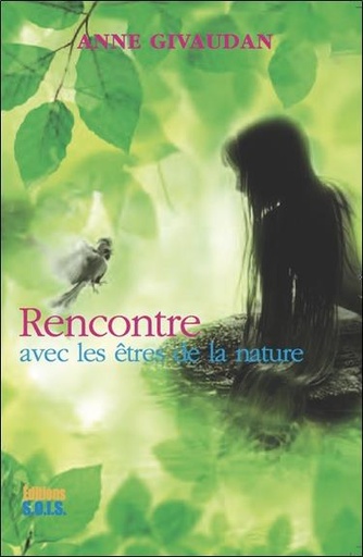Couverture du livre Rencontre avec les êtres de la Nature de Anne Givaudan