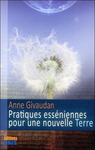 Couverture du livre Pratiques esséniennes pour une nouvelle Terre de Anne Givaudan