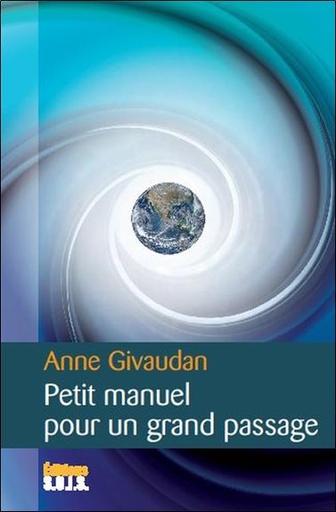 Couverture du livre Petit manuel pour un grand passage de Anne Givaudan