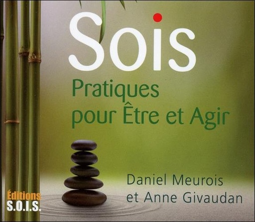 Couverture du livre Sois. Pratiques pour Etre et Agir de Anne Givaudan