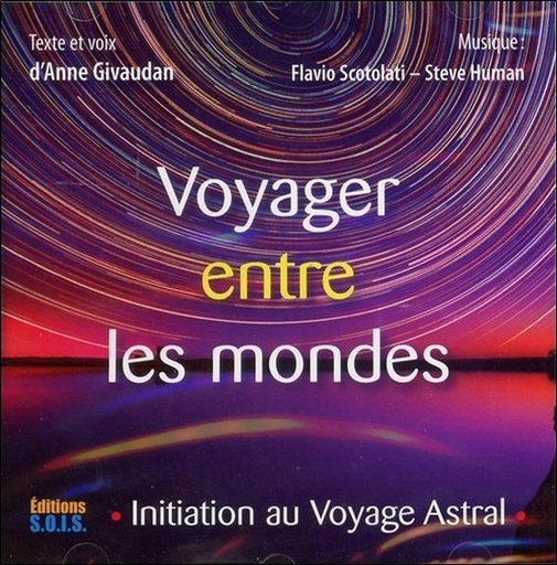 [9782916621739] Voyager entre les mondes - Initiation au Voyage Astral - Livre audio