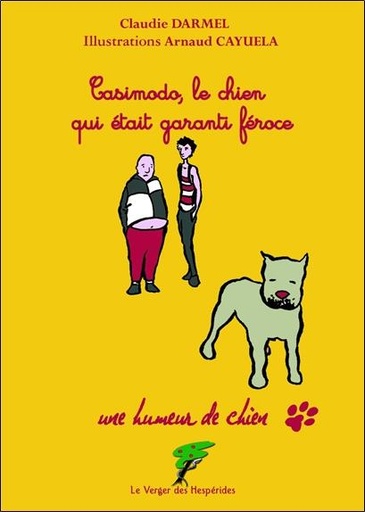 Couverture du livre Casimodo, le chien qui était garanti féroce de Arnaud Cayuela