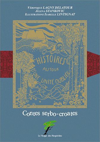 [9782917642306] Contes Serbo-Croates - Histoires autour d'une unité oubliée
