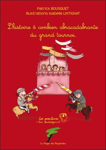 [9782917642375] L'histoire ô combien abracadabrante du grand tournoi
