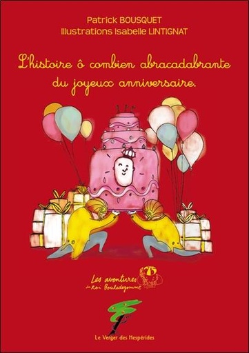 [9782917642399] L'histoire ô combien abracadabrante du joyeux anniversaire