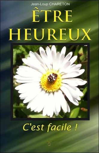 [9782919488018] Etre heureux - C'est facile !