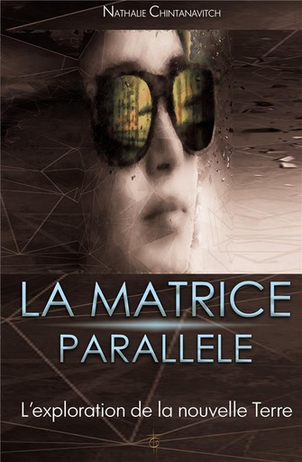 [9782919488322] La matrice parallèle - L'exploration de la nouvelle Terre