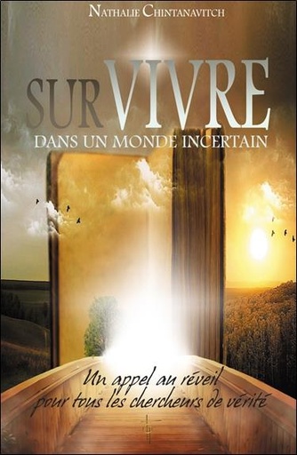 [9782919488360] Survivre dans un monde incertain - Un appel au réveil pour tous les chercheurs de vérité