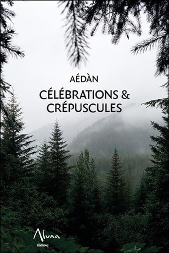 Couverture du livre Célébrations & Crépuscules de Aédàn