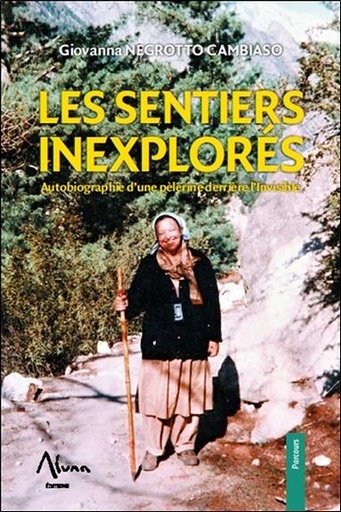 [9782919513277] Les sentiers inexplorés - Autobiographie d'une pèlerine derrière l'Invisible