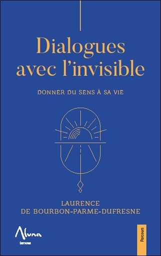 [9782919513369] Dialogues avec l'invisible - Donner du sens à sa vie