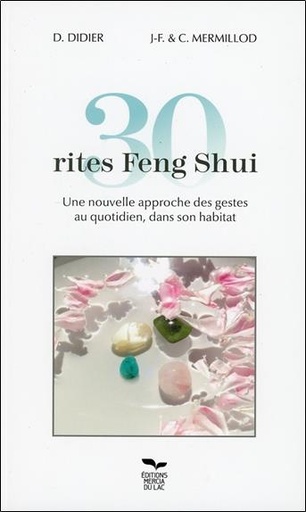 [9782919529162] 30 rites Feng Shui - Une nouvelle approche des gestes au quotidien, dans son habitat
