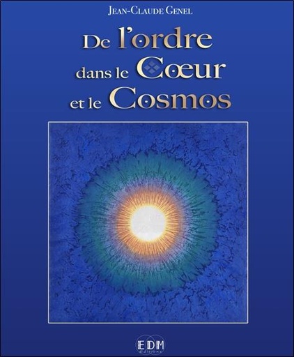 [9782919537204] De l'ordre dans le Coeur et le Cosmos