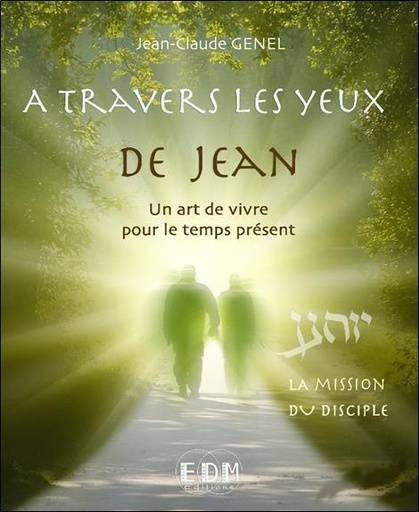[9782919537266] A travers les yeux de Jean - Vol. 9 : La mission du disciple