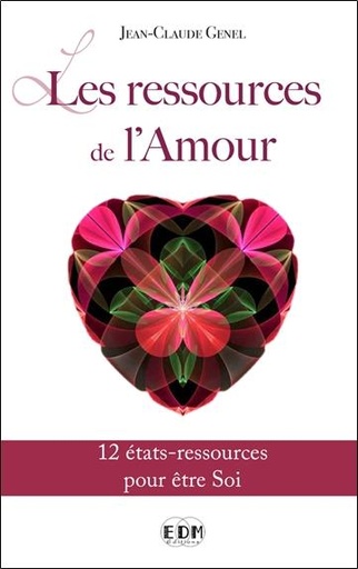 [9782919537280] Les ressources de l'Amour - 12 états-ressources pour être Soi