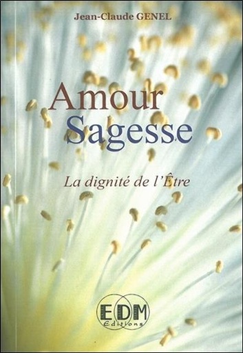 [9782919537310] Amour Sagesse - La dignité de l'Etre