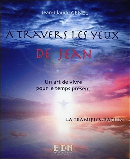 [9782919537327] A travers les yeux de Jean - Vol. 10 : La Transfiguration