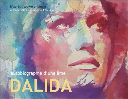 Couverture du livre Autobiographie d'une âme Dalida de Yannick Le Cam
