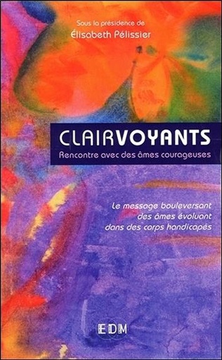 [9782919537372] Clairvoyants - Rencontre avec des âmes courageuses