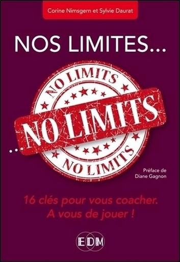 Couverture du livre Nos limites... no limits - 16 clés pour vous coacher - A vous de jouer ! de Sylvie Daurat