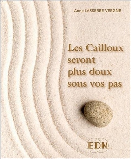 Couverture du livre Les Cailloux seront plus doux sous vos pas de Anne Lasserre-Vergne