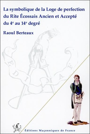 [9782919601097] La symbolique de la Loge de perfection du REAA du 4è au 14è degré