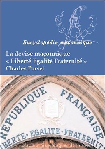 [9782919601165] La devise maçonnique "Liberté Egalité Fraternité"