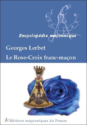 [9782919601189] Le Rose-Croix franc-maçon