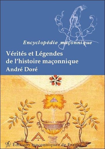 [9782919601295] Vérités et Légendes de l'histoire maçonnique