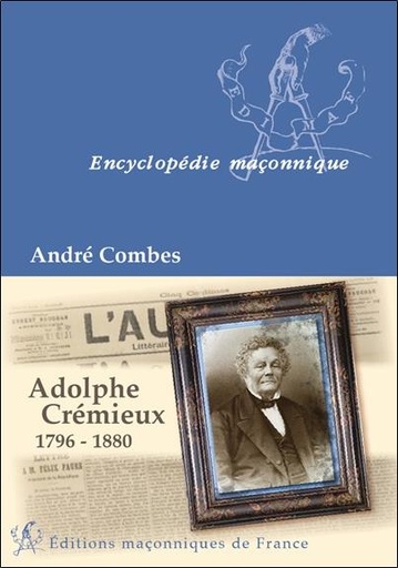 [9782919601387] Adolphe Crémieux 1796-1880