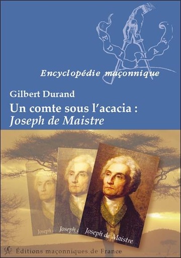 [9782919601424] Un comte sous l'acacia : Joseph de Maistre