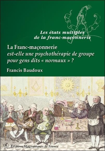 [9782919601486] La Franc-maçonnerie est-elle une psychothérapie de groupe...
