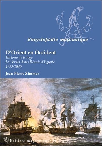 [9782919601554] D'Orient en Occident - Histoire de la loge - Les Vrais Amis Réunis d'Egypte