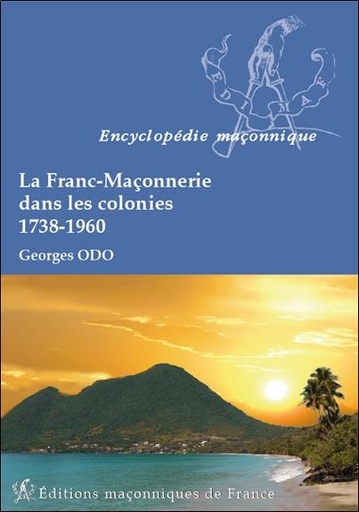 [9782919601707] La Franc-Maçonnerie dans les colonies - 1738-1960