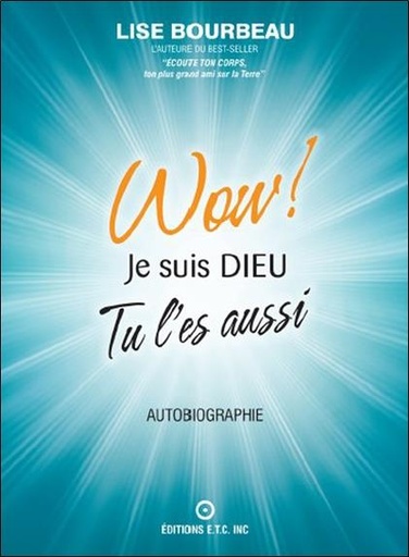 [9782920932326] Wow ! Je suis Dieu - Tu l'es aussi