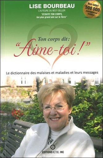 [9782920932333] Ton corps dit : "Aime-toi !" - Les malaises et maladies et leurs messages