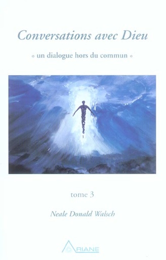 [9782920987326] Conversations avec Dieu - T.3