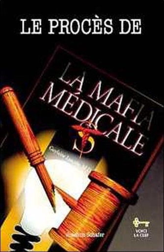 [9782921783019] Procès de la Mafia médicale