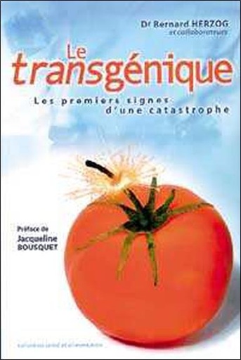 Couverture du livre Le Transgénique - Les premiers signes d'une catastrophe de Bernard Herzog