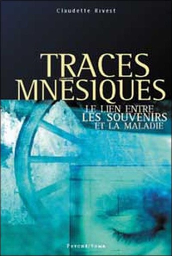 [9782922050271] Traces mnésiques. souvenir maladie