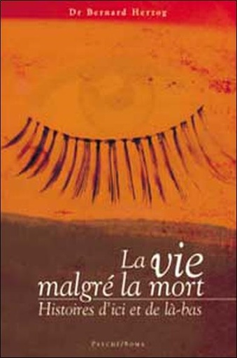 Couverture du livre La Vie malgré la mort - Histoires d'ici et de là-bas de Bernard Herzog