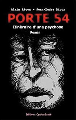 Couverture du livre Porte 54. itinéraire d'une psychose de Alain Rioux