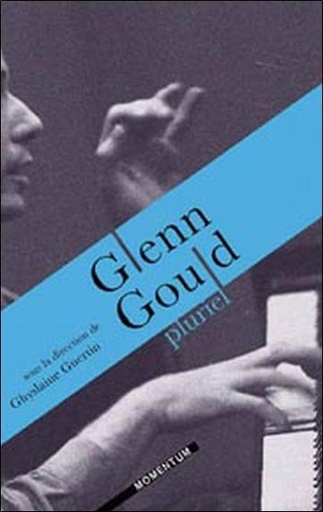 [9782922787054] Glenn Gould pluriel