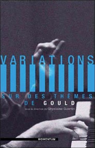 Couverture du livre Variations sur des thèmes de Gould de Annie Leclerc