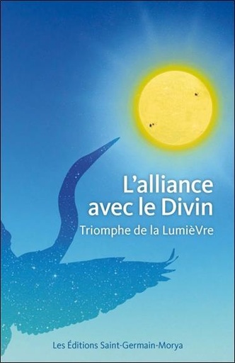 Couverture du livre L'alliance avec le Divin - Triomphe de la lumière de Bernadette Ischaïa