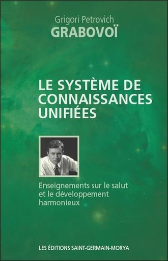 [9782923568119] Le système de connaissances unifiées - Enseignements sur le salut et le développement harmonieux