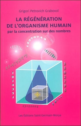 [9782923568157] La Régénération de l'organisme humain par la concentration sur des nombres