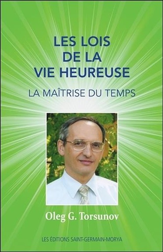 [9782923568300] Les lois de la vie heureuse - La maîtrise du temps