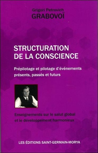 [9782923568461] Structuration de la Conscience - Prépilotage et pilotage d'événements présents, passés et futurs
